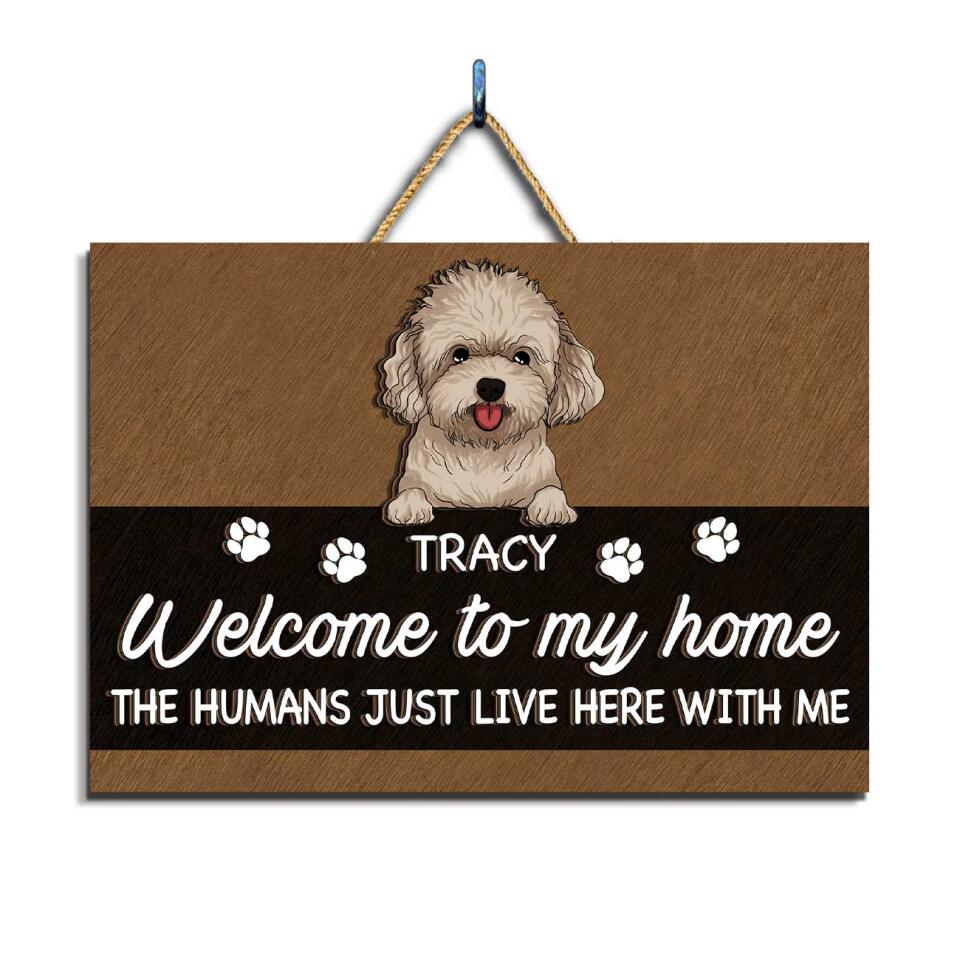Welcome To Our Home The Human Just Lives Here With Us - Personalized 2 Layer Rectangle Wooden Sign