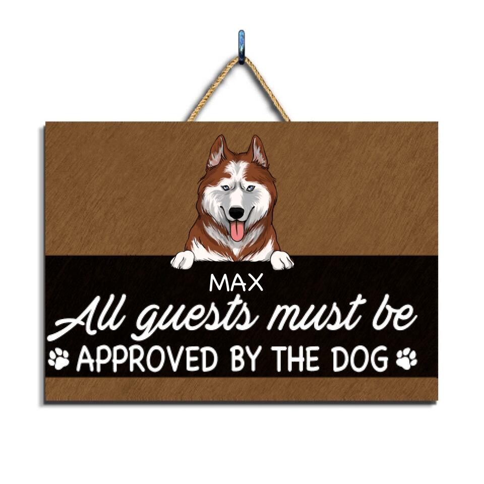 All Guests Must Be Approved By The Dog - Personalized 2 Layer Rectangle Wooden Sign