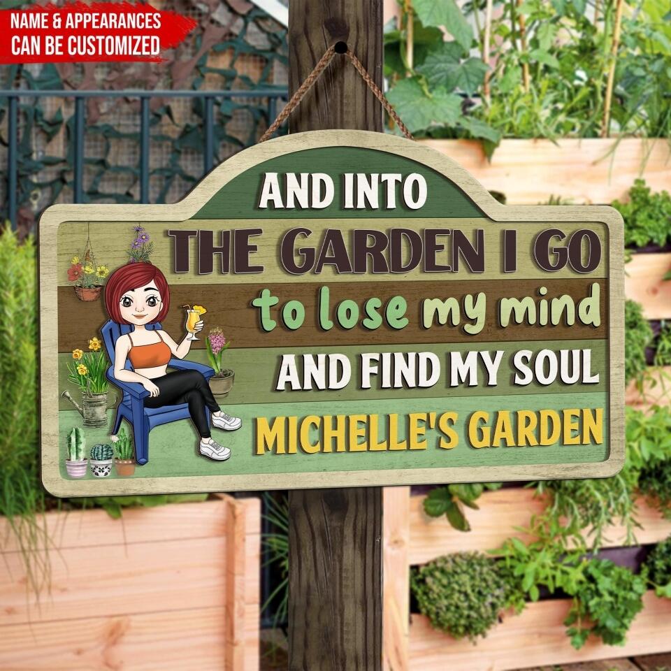 And into The Garden I Go To Lose My Mind And Find My Soul - Personalized 2 Layer Sign