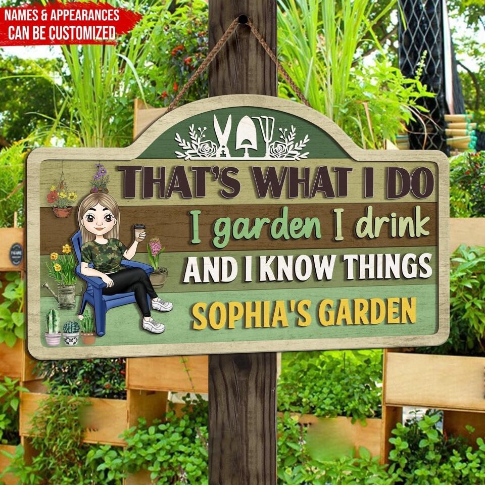 That's What I Do I Garden I Drink And I Know Things- Personalized 2 Layer Sign, Custom Shape