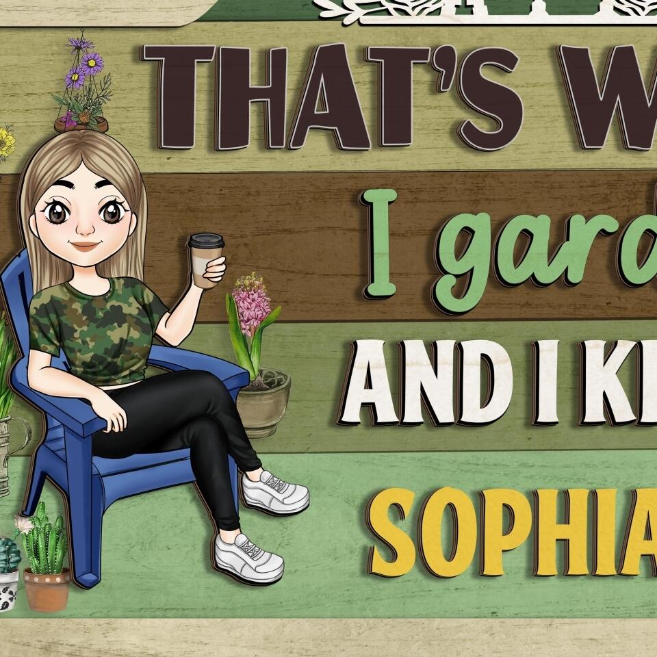 That's What I Do I Garden I Drink And I Know Things- Personalized 2 Layer Sign, Custom Shape