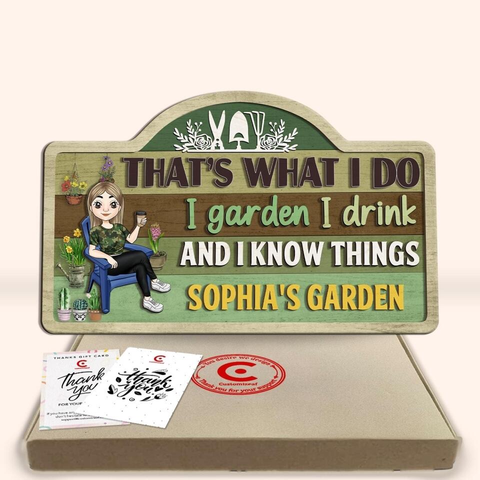 That's What I Do I Garden I Drink And I Know Things- Personalized 2 Layer Sign, Custom Shape