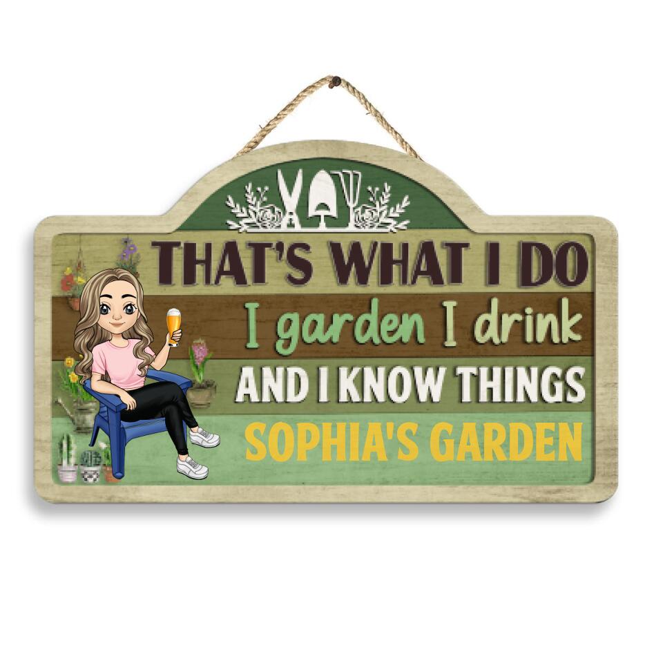 That's What I Do I Garden I Drink And I Know Things- Personalized 2 Layer Sign, Custom Shape