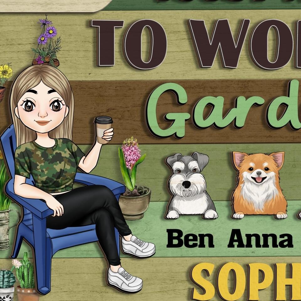 I Just Want To Work In My Garden And Hang Out With My Dog - Personalized 2 Layer Sign