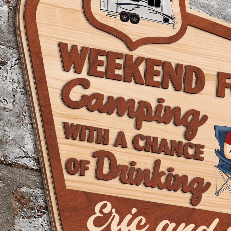 Weekend Forecast Camping With A Chance Of Drinking - Personalized 2 Layer Sign, Custom Shape