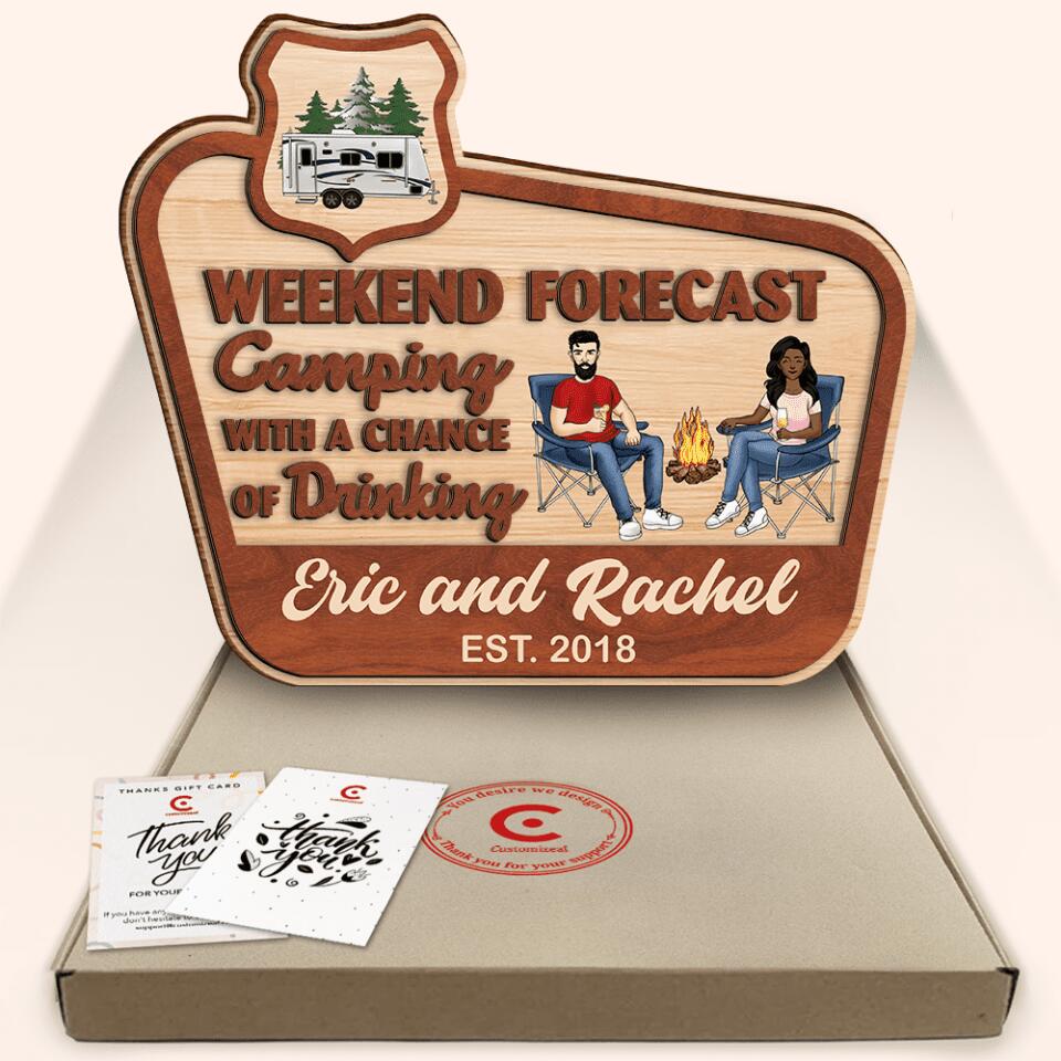 Weekend Forecast Camping With A Chance Of Drinking - Personalized 2 Layer Sign, Custom Shape