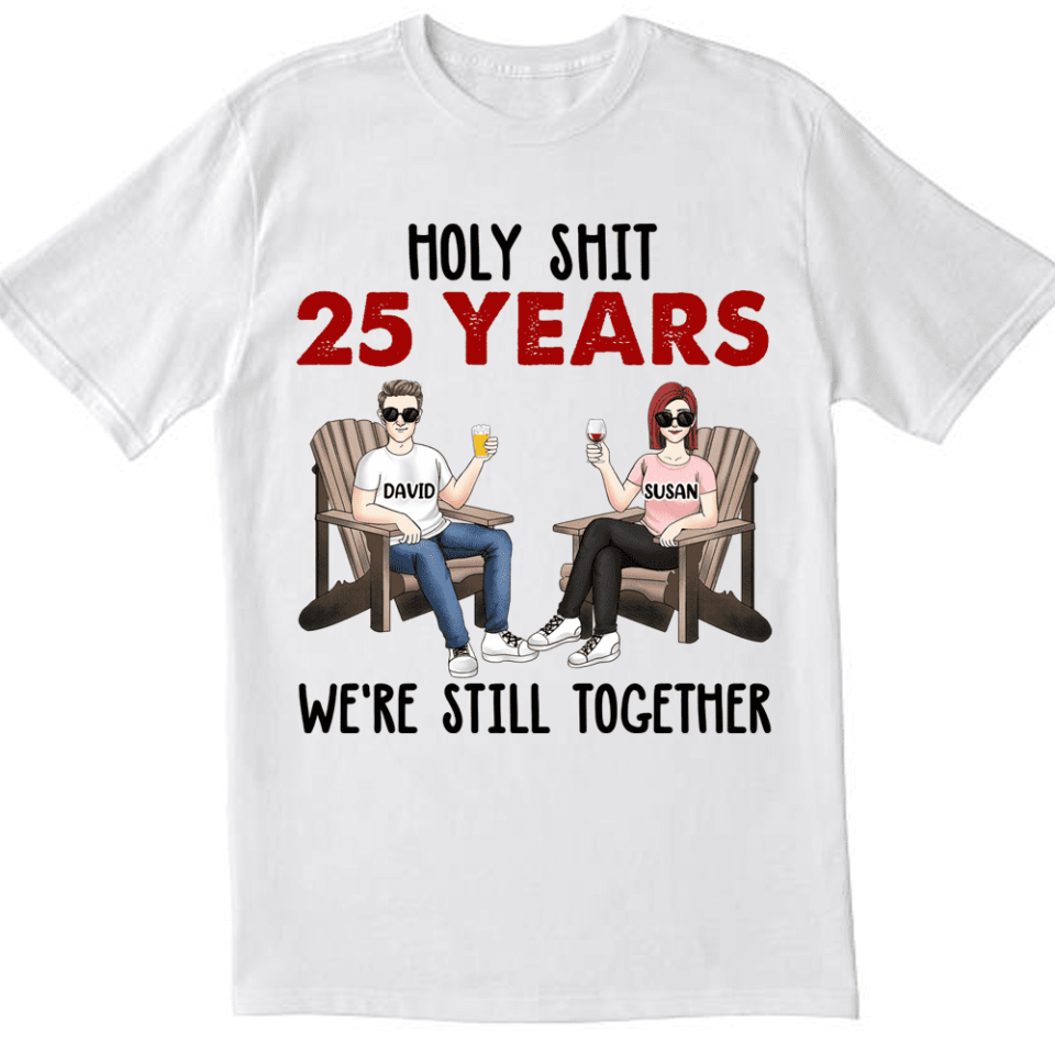 Holy Sh*t We're Still Together And Going Strong T-Shirt | Best Gift Idea For Anniversary