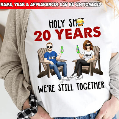 Holy Sh*t We're Still Together And Going Strong T-Shirt | Best Gift Idea For Anniversary