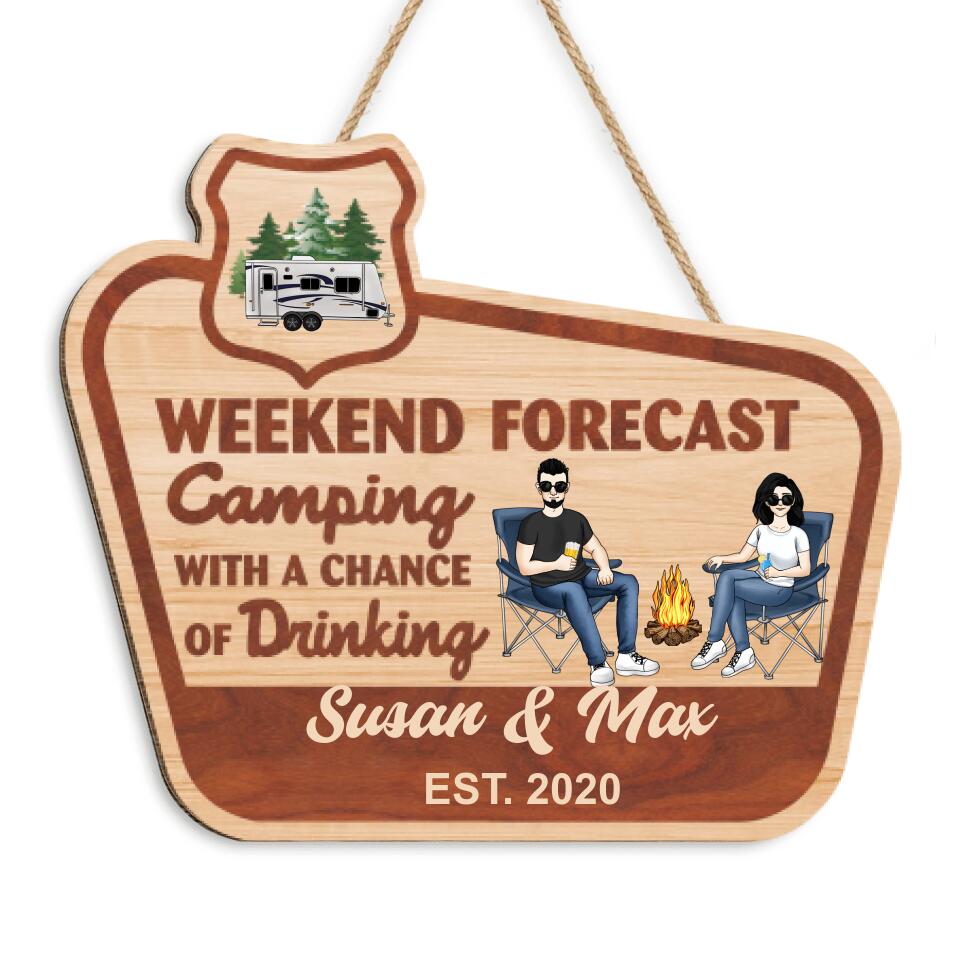 Weekend Forecast Camping With A Chance Of Drinking - Personalized 2 Layer Sign, Custom Shape