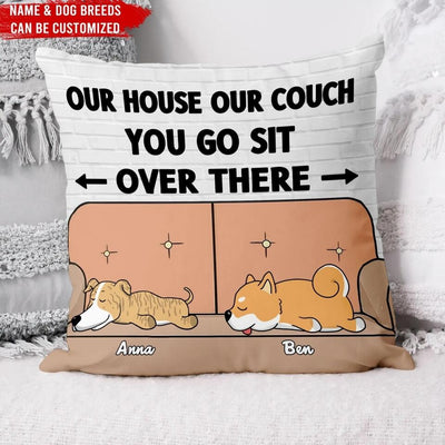 Our House, Our Chair You Go Sit Over There - Personalized Pillow (Insert Included)