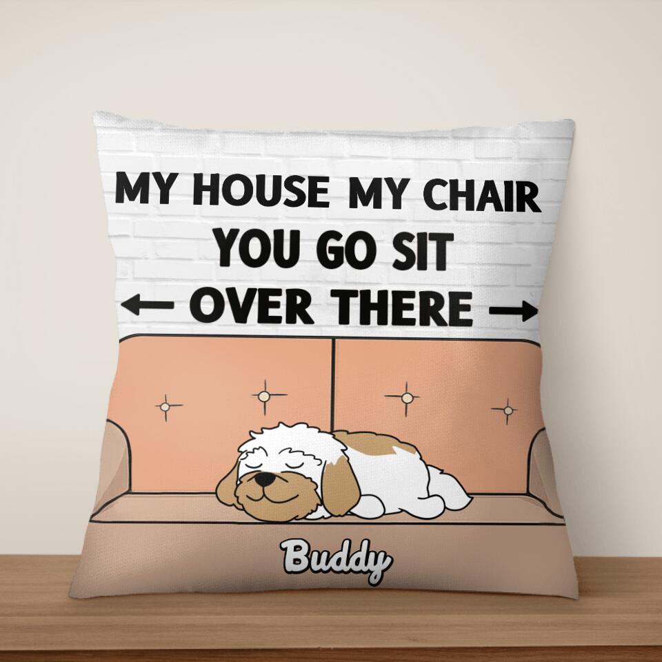 Our House, Our Chair You Go Sit Over There - Personalized Pillow (Insert Included)