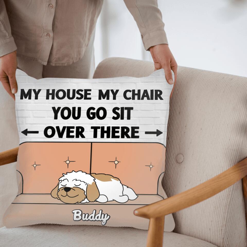 Our House, Our Chair You Go Sit Over There - Personalized Pillow (Insert Included)