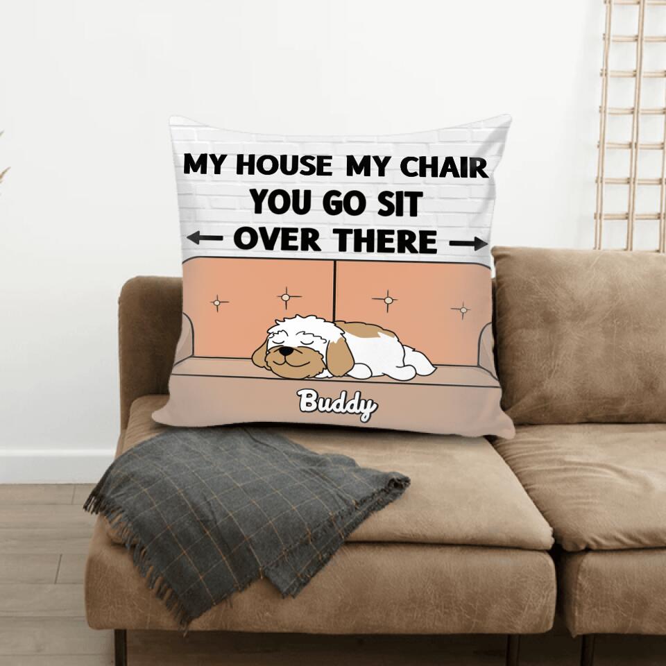Our House, Our Chair You Go Sit Over There - Personalized Pillow (Insert Included)