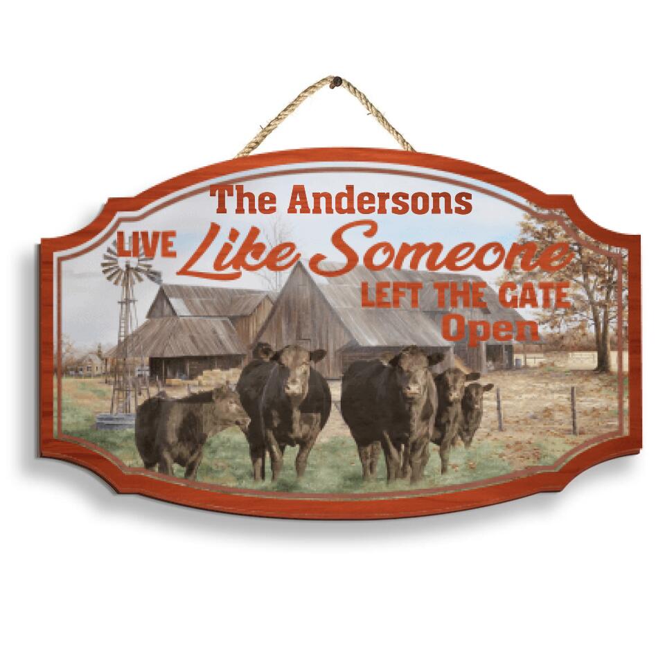 Live Like Someone Left The Gate Open 2 Layer Sign