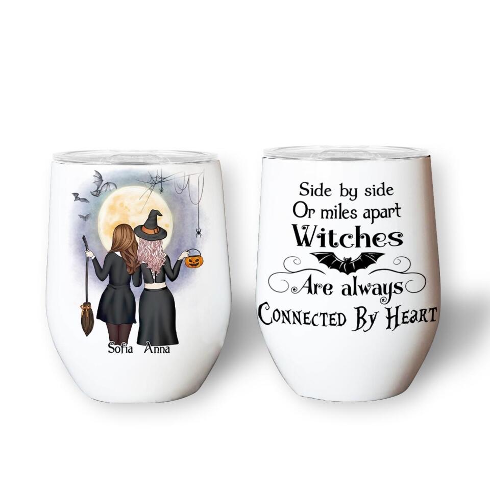 Side By Side Or Miles Apart Witches Are Always Connected By Heart - Personalized Wine Tumbler