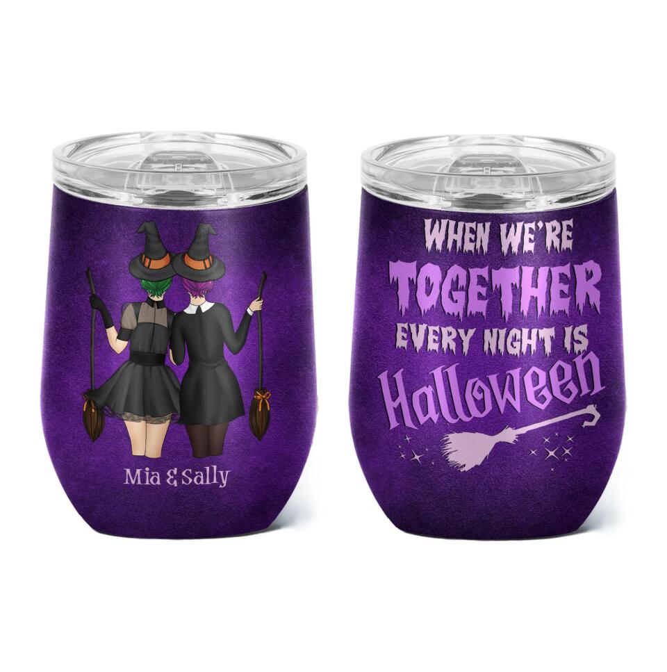 When We&#39;re Together, Every Night Is Halloween - Personalized Wine Tumbler