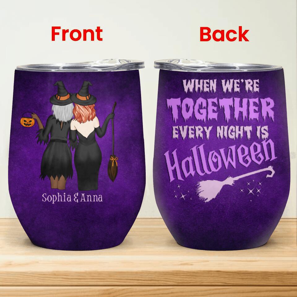 When We're Together, Every Night Is Halloween - Personalized Wine Tumbler