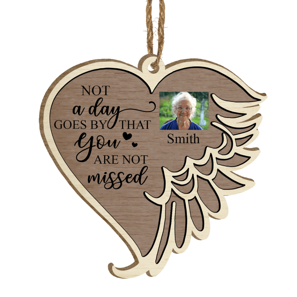 Not A Day Goes By That You Are Not Missed - Wooden Ornament