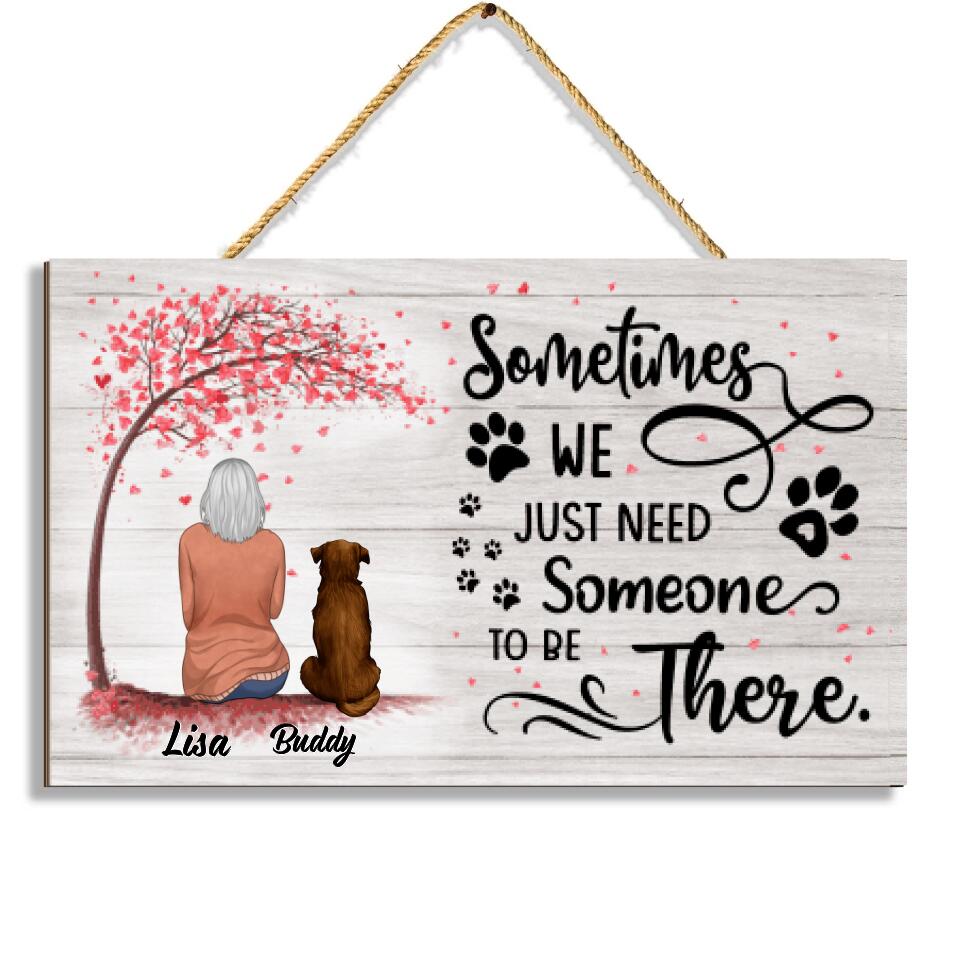 Sometimes We Just Need Someone To Be There Wooden Decor | 2 Layer Wooden Sign