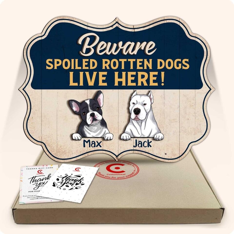 Beware Spoiled Rotten Dogs Live Here Wooden Sign | Personalized 2 Layer Wooden Door Sign