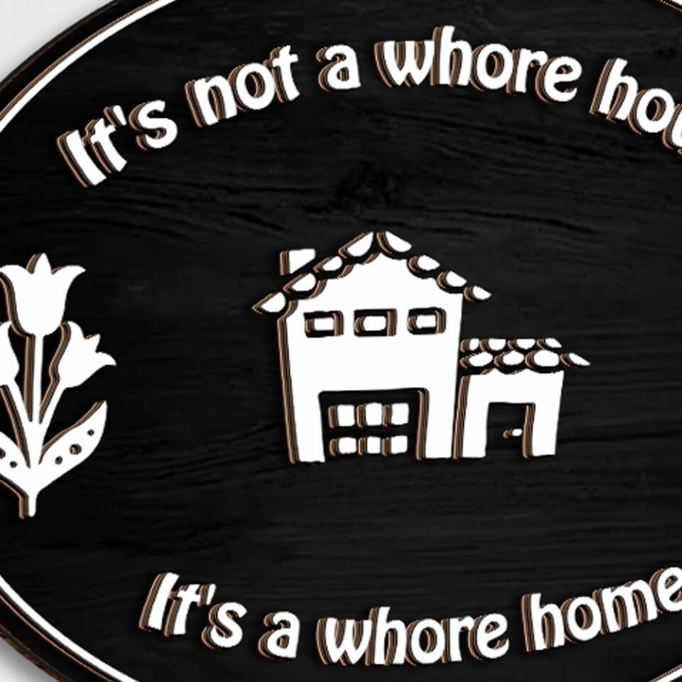 It's Not a Whore House - Personalized 2 Layer Sign, Gothic Wall Decor, Whore House
