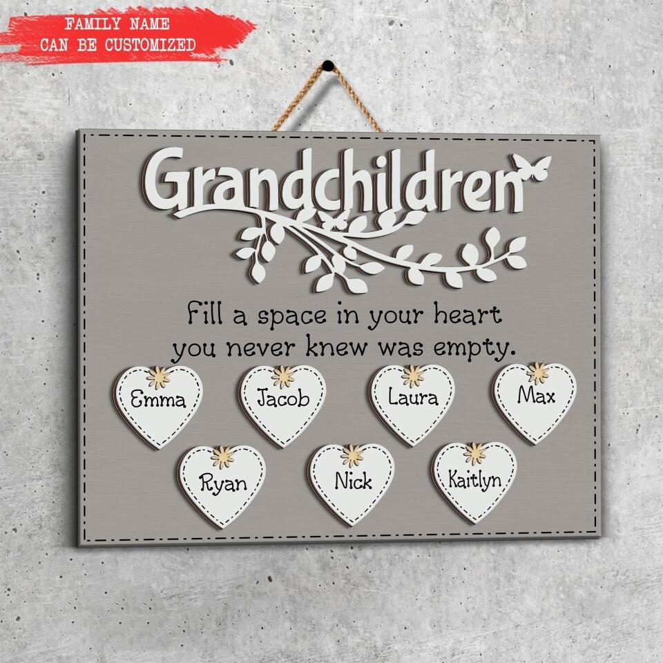 Grandchildren Fill A Space In Your Heart You Never Knew Was Empty - Personalized 2 Layer Sign