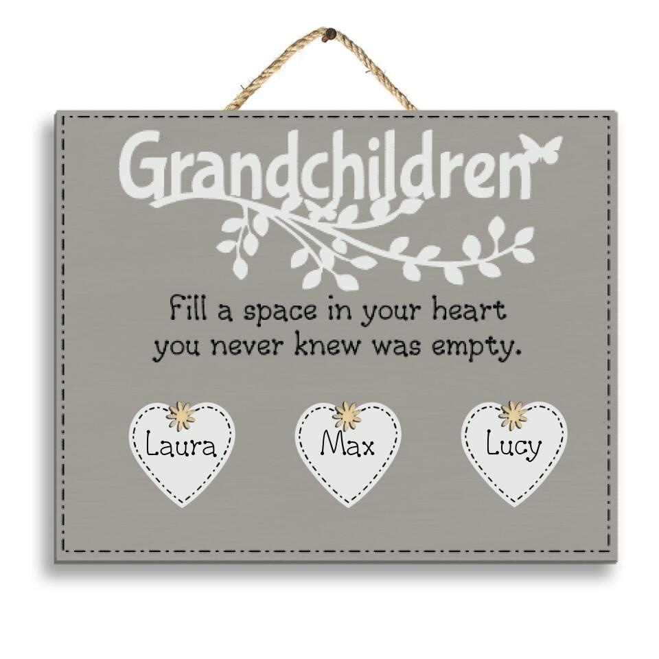 Grandchildren Fill A Space In Your Heart You Never Knew Was Empty - Personalized 2 Layer Sign