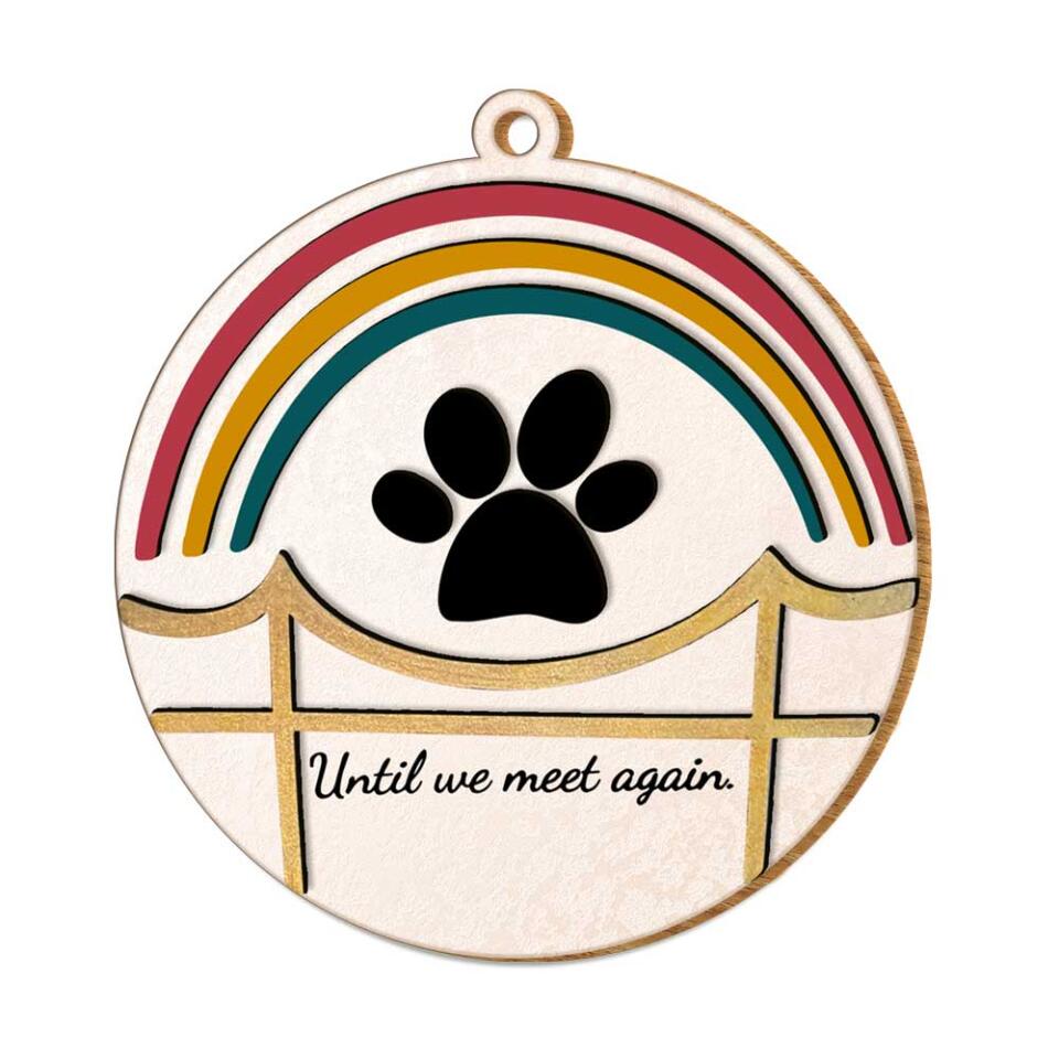 Until We Meet Again Wooden Ornament | Dog Rainbow Bridge Memorial Pet Custom Ornament