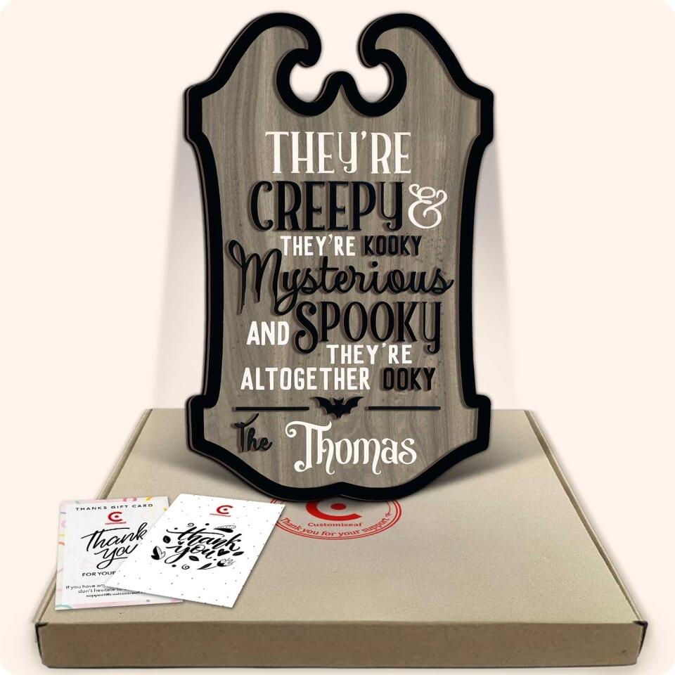 They're Creepy They're Kooky Mysterious And Spooky - Personalized 2 Layer Sign - DS289