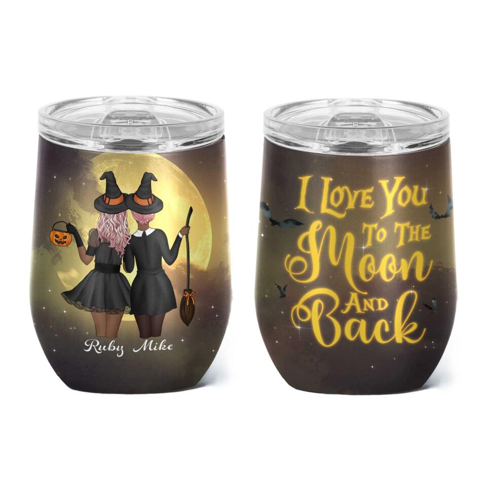 I Love You To The Moon And Back - Personalized Wine Tumbler, Halloween Gift For Bestie