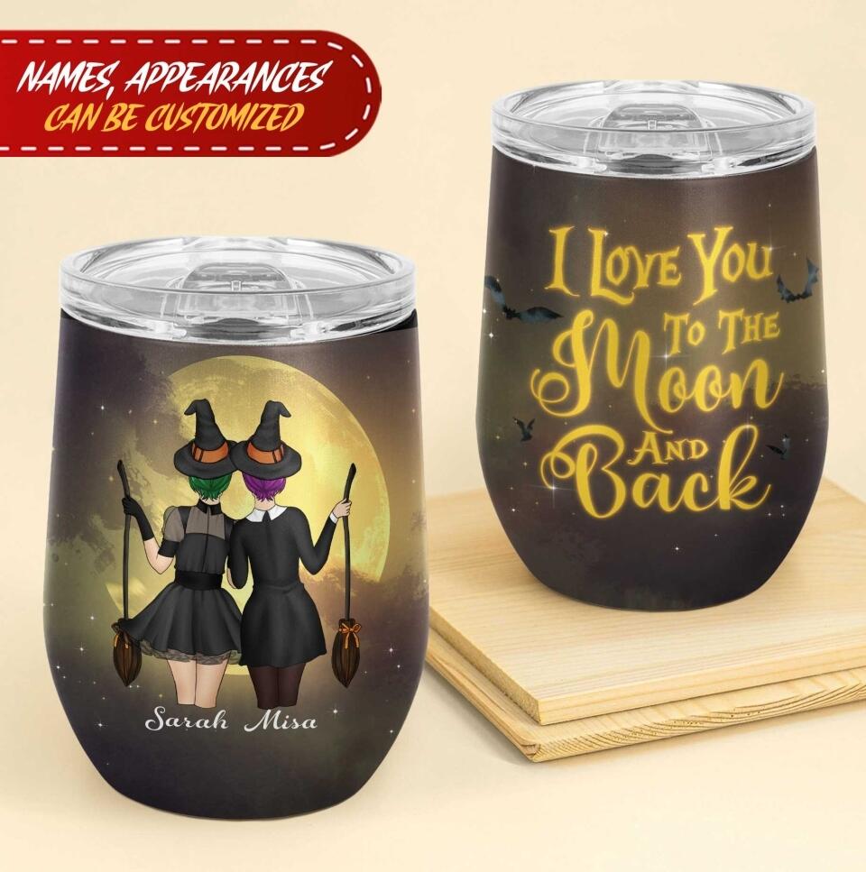 I Love You To The Moon And Back - Personalized Wine Tumbler, Halloween Gift For Bestie