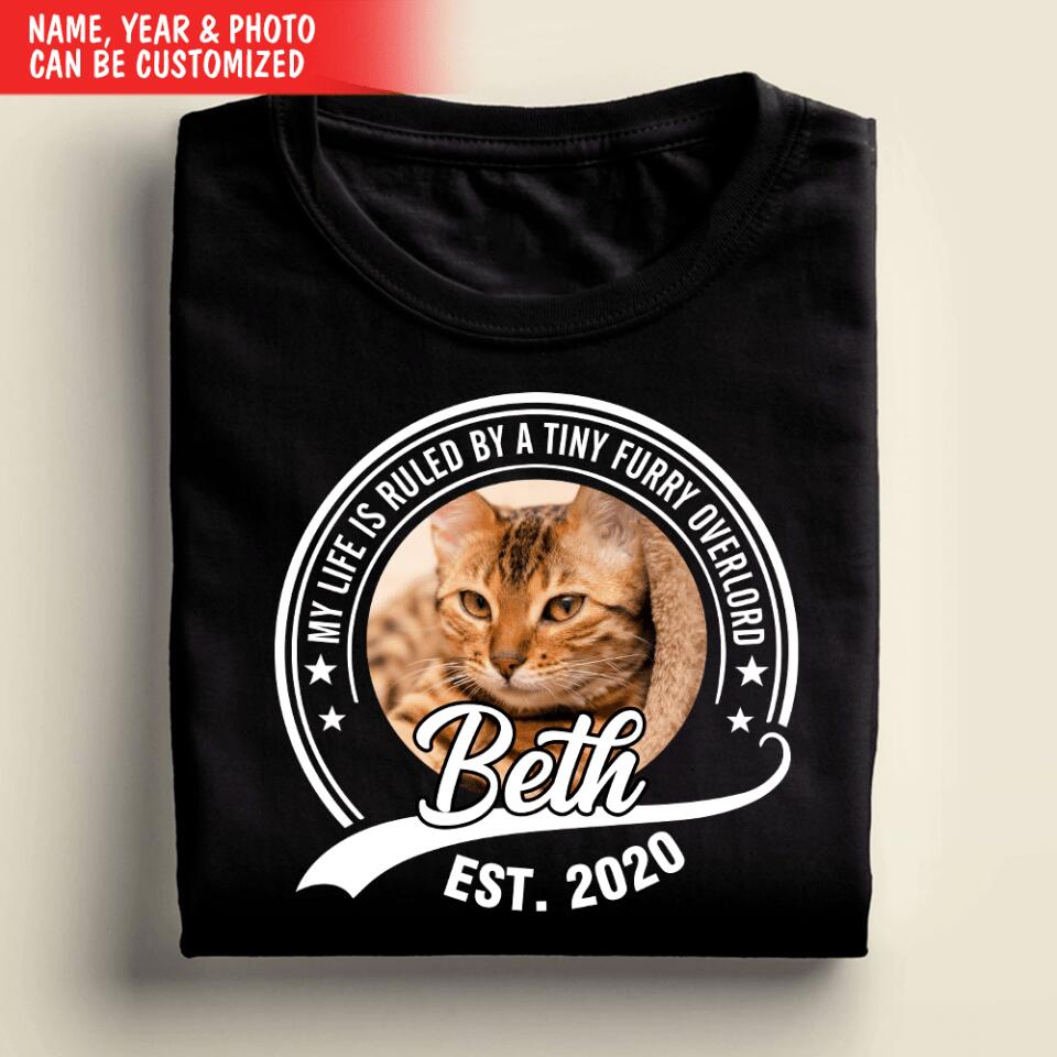 My Life Is Ruled By A Tiny Furry Overlord - Personalized T-shirt, Gift For Cat Lover