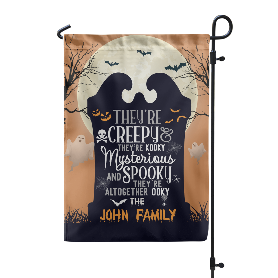 They're Creepy They're Kooky Mysterious And Spooky - Personalized Garden Flag, Halloween Decoration