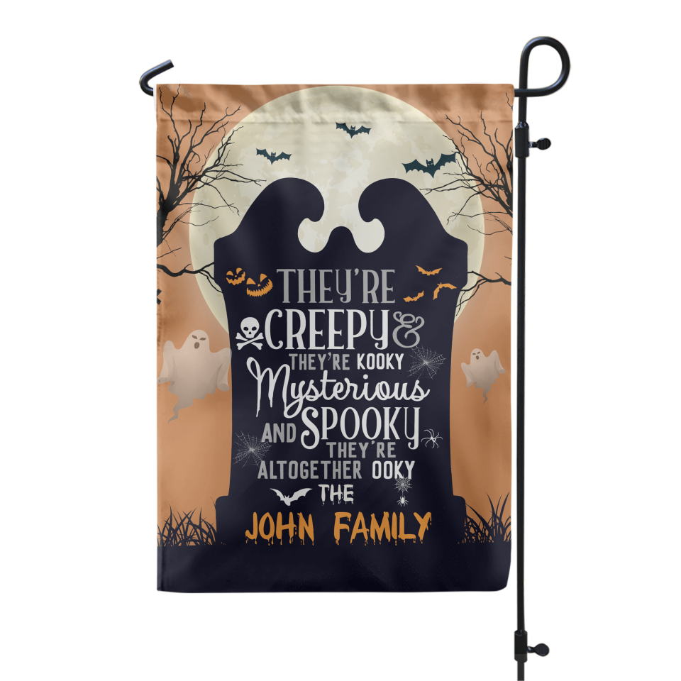 They&#39;re Creepy They&#39;re Kooky Mysterious And Spooky - Personalized Garden Flag, Halloween Decoration