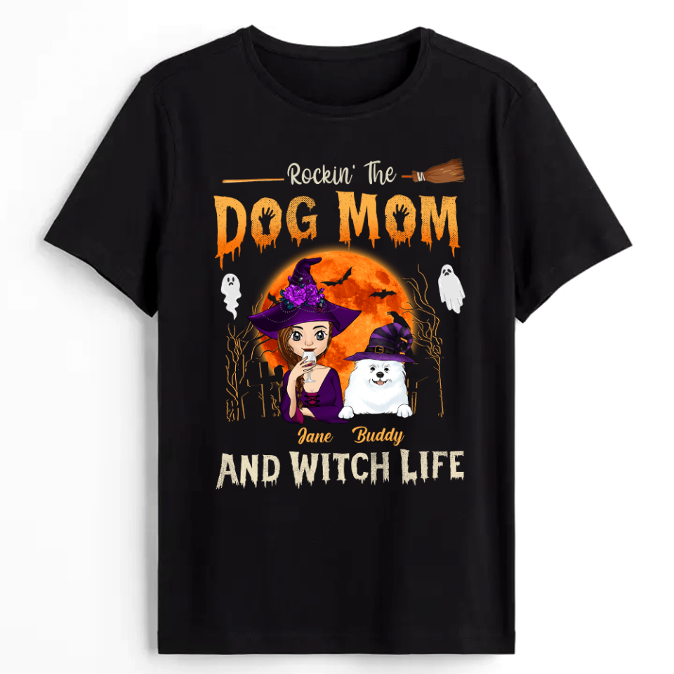 Rockin&#39; The Dog Mom And Witch Life - Personalized T-shirt