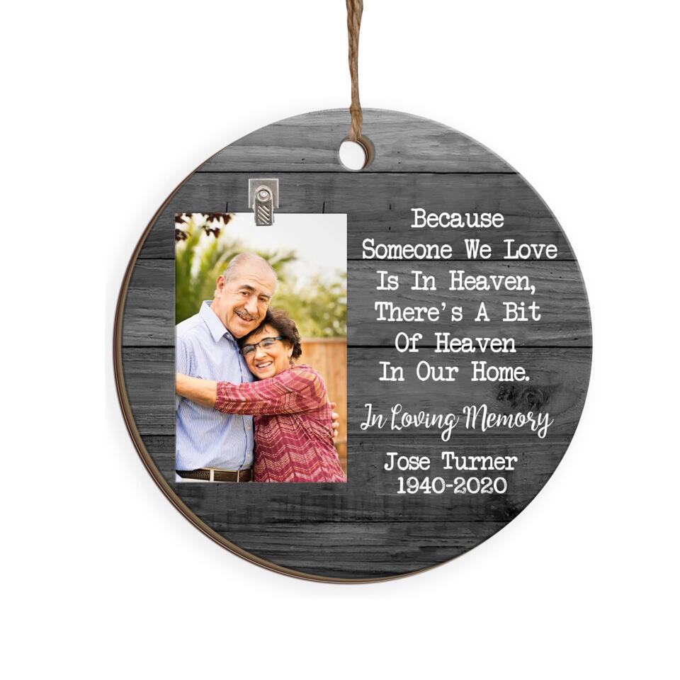 Because Someone We Love Is In Heaven, There's A Bit Of Heaven In Our Home - Personalized Ornament