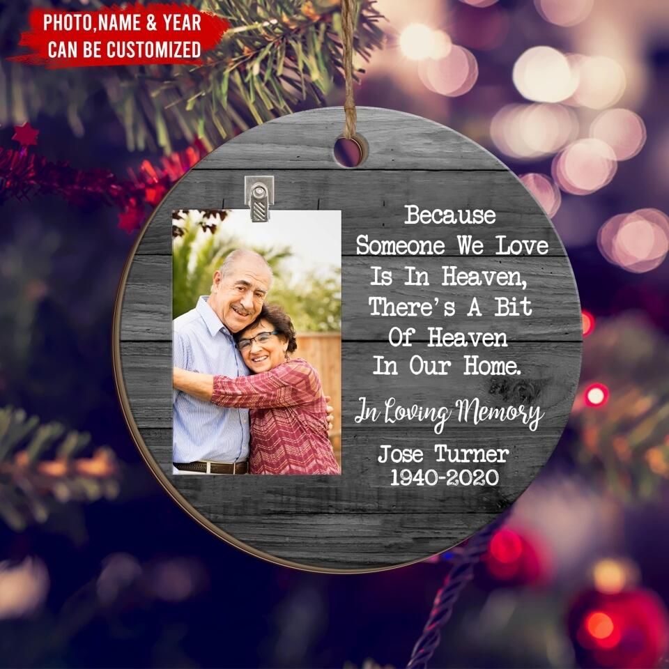 Because Someone We Love Is In Heaven, There's A Bit Of Heaven In Our Home - Personalized Ornament