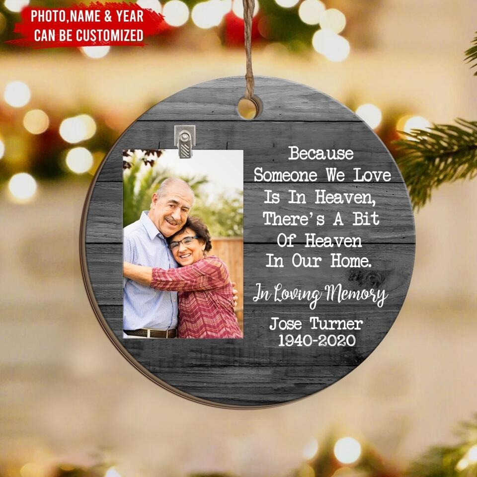 Because Someone We Love Is In Heaven, There's A Bit Of Heaven In Our Home - Personalized Ornament