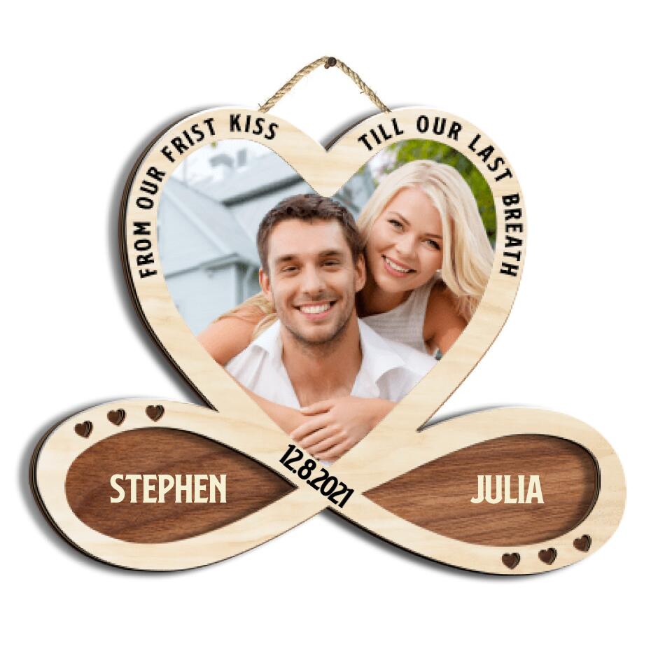 From Our First Kiss, Till Our Last Breath - Personalized 2 Layer Sign