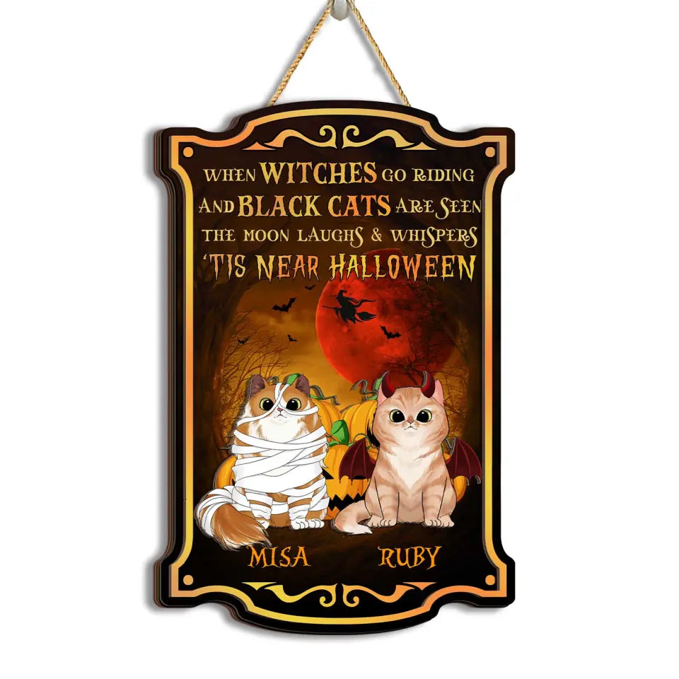 When witches go riding and black cats are seen the moon- Personalized Door Sign 2 Layer