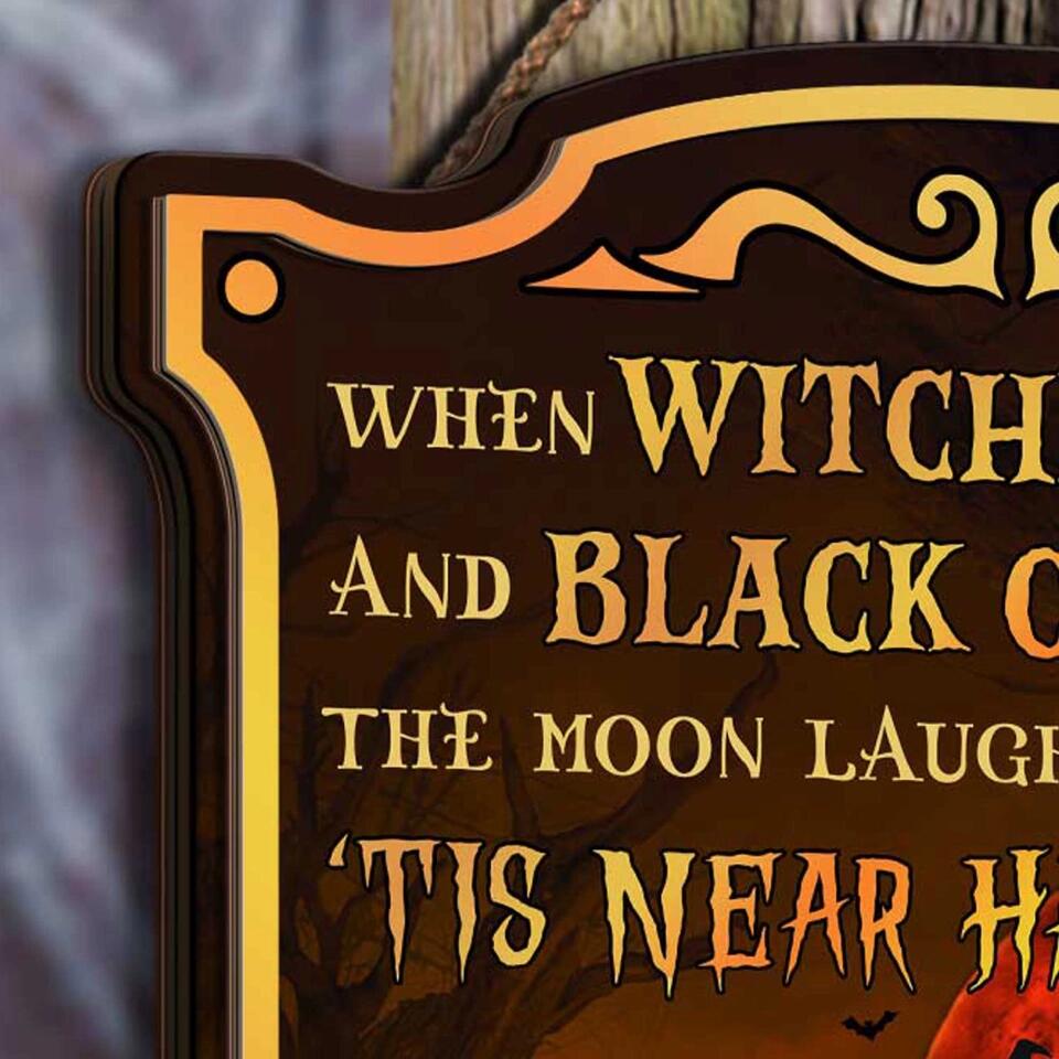 When witches go riding and black cats are seen the moon- Personalized Door Sign 2 Layer