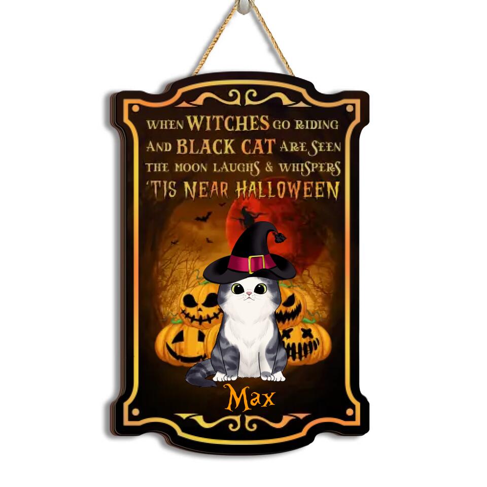 When witches go riding and black cats are seen the moon- Personalized Door Sign 2 Layer