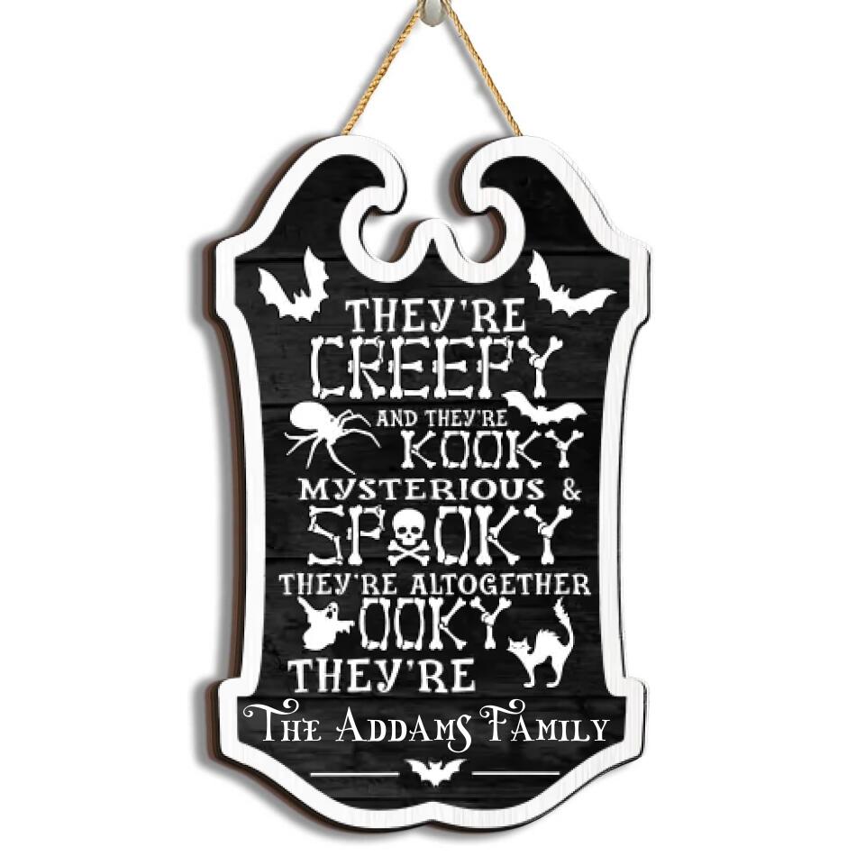 Halloween Sign - They're Creepy They're Kooky Mysterious And Spooky They're Altogether Ooky, Personalized 2 Layer Sign