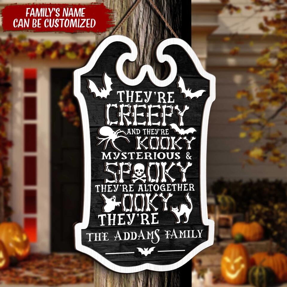 Halloween Sign - They're Creepy They're Kooky Mysterious And Spooky They're Altogether Ooky, Personalized 2 Layer Sign