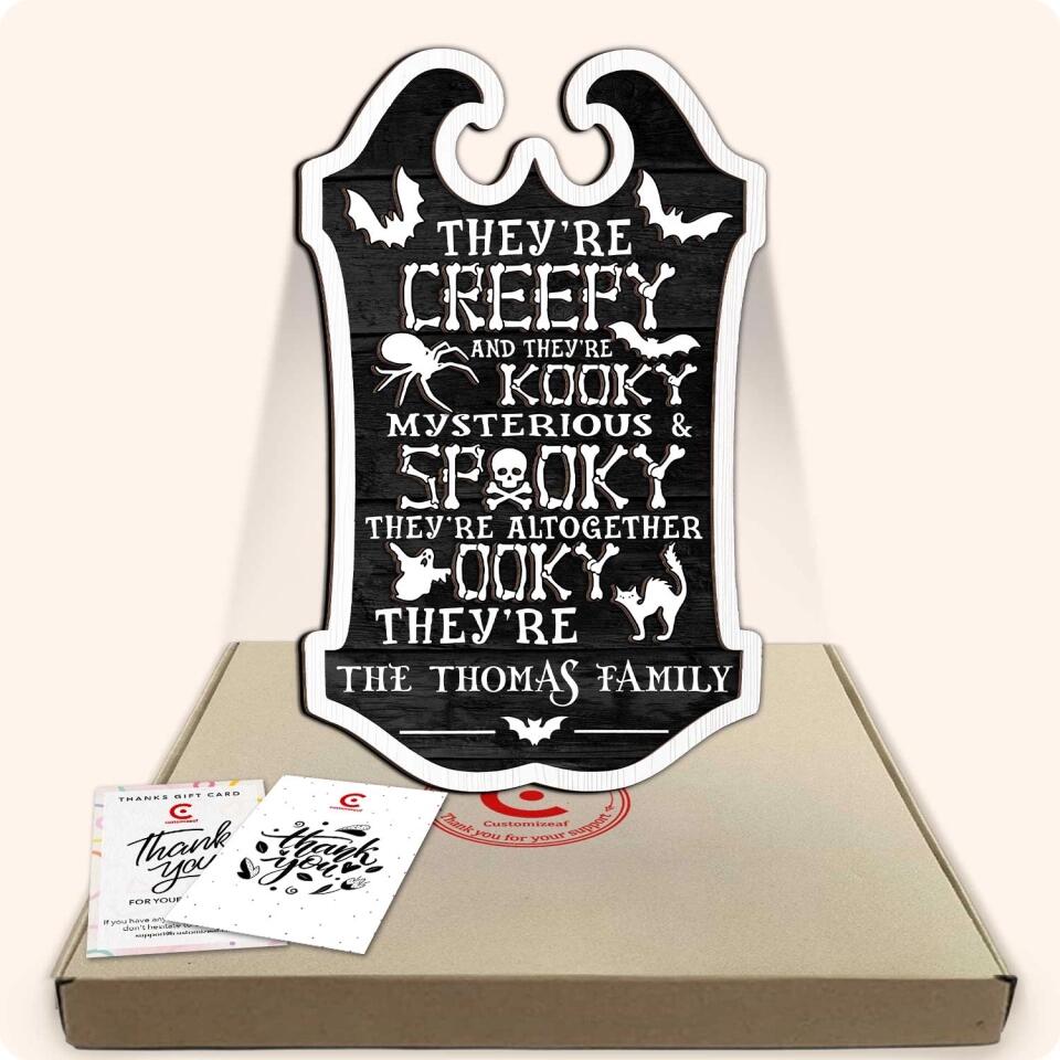 Halloween Sign - They're Creepy They're Kooky Mysterious And Spooky They're Altogether Ooky, Personalized 2 Layer Sign
