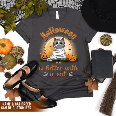 Halloween Is Better With Cats - Personalize T-shirt