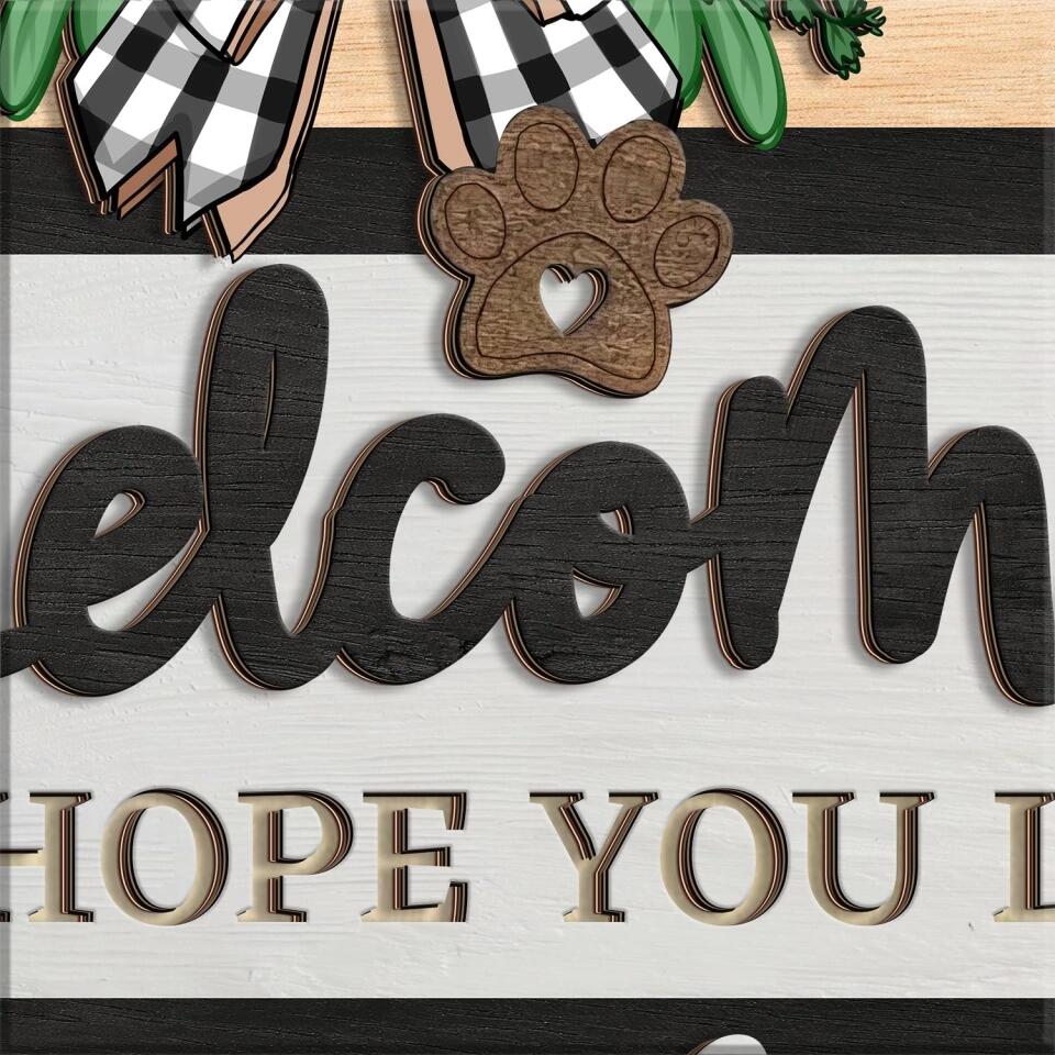 Welcome Door Hanger / We Hope You Like Dogs / Dog Decor - Personalized 2 Layer