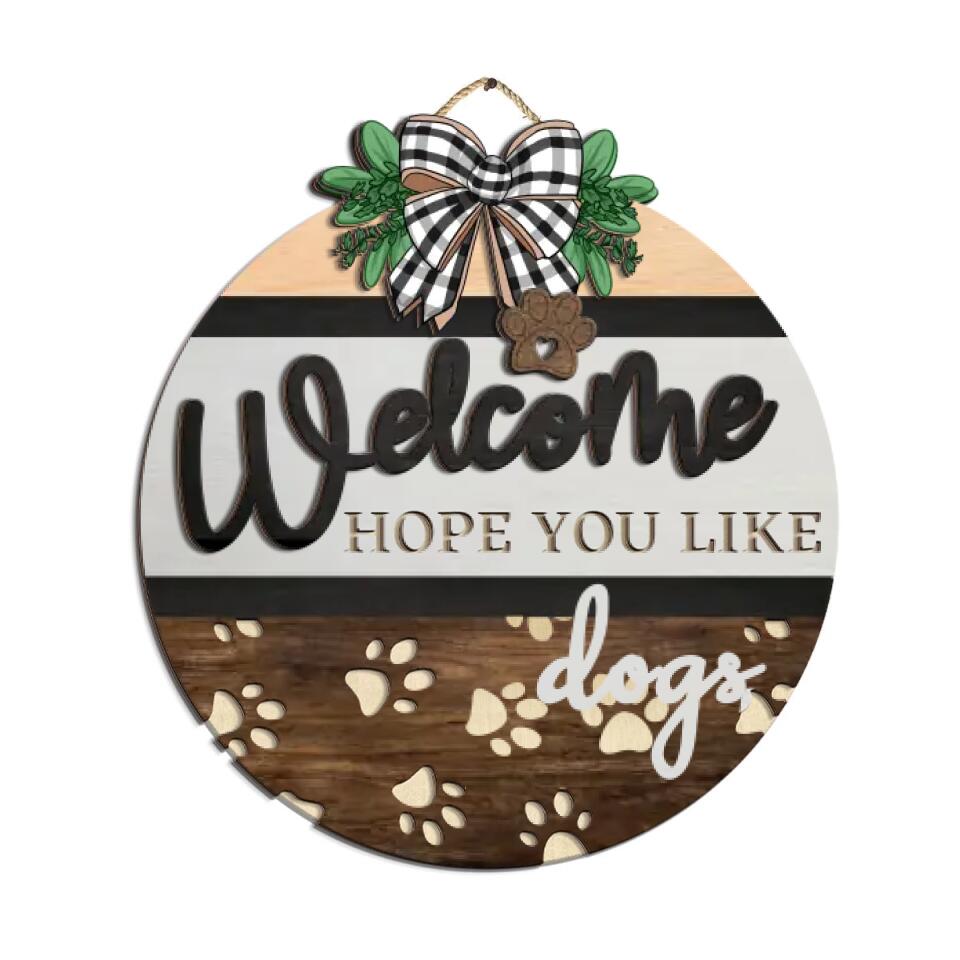 Welcome Door Hanger / We Hope You Like Dogs / Dog Decor - Personalized 2 Layer