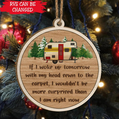 If I woke up tomorrow with my head sewn to the carpet - Personalized Ornament