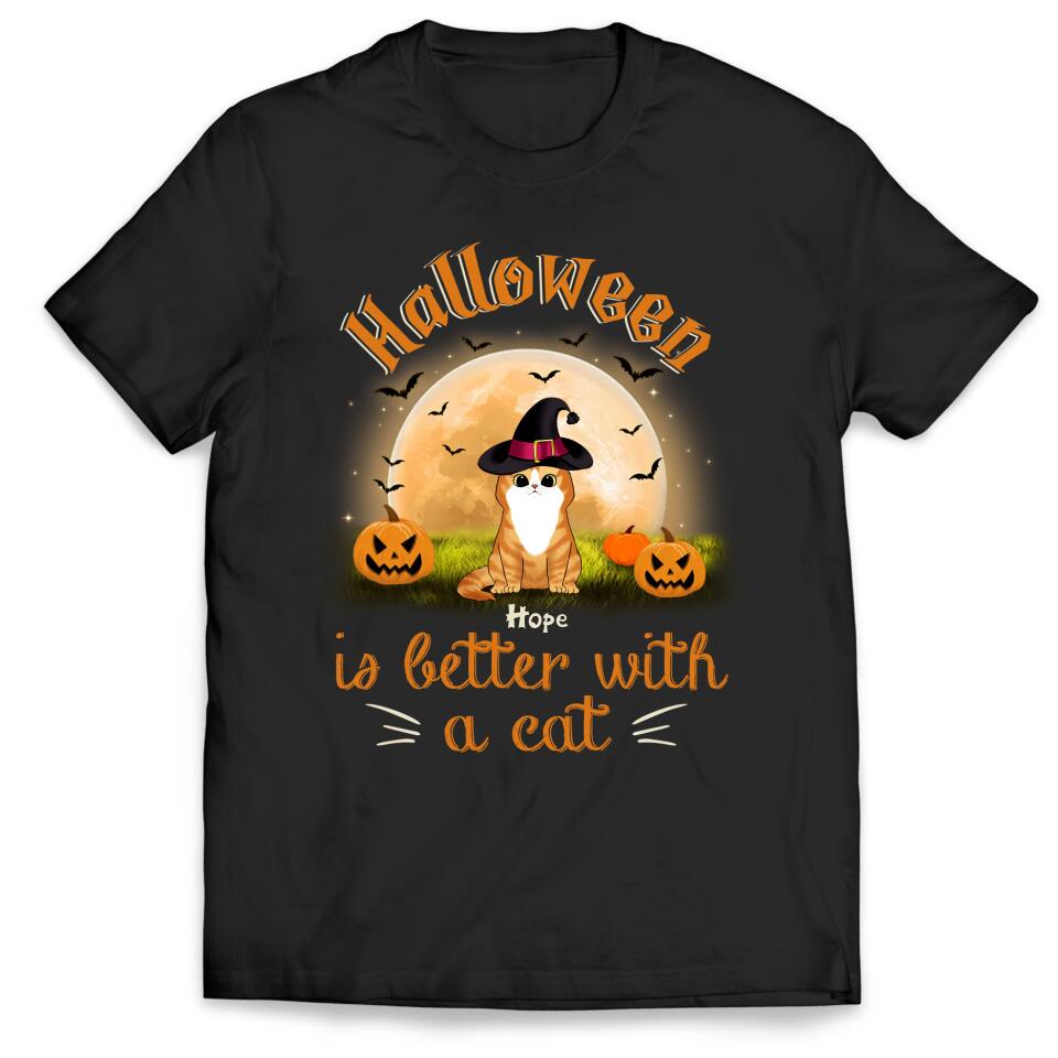 Halloween Is Better With Cats - Personalize T-shirt